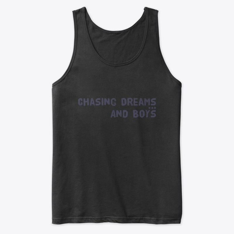 Chasing Dreams and Boys