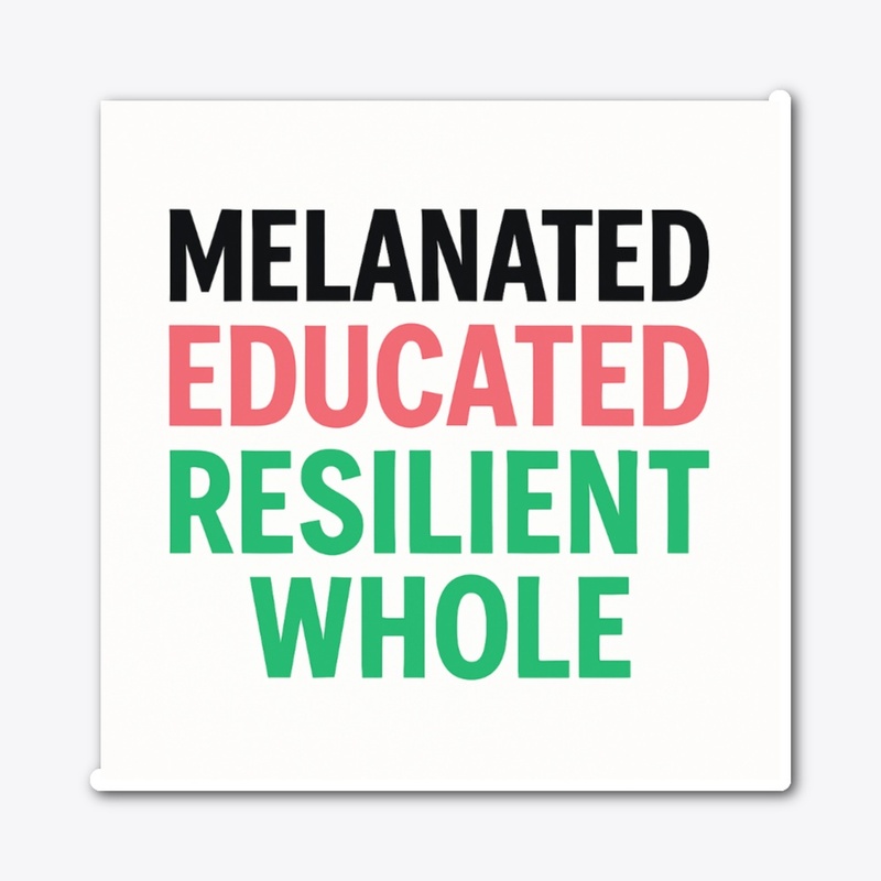 Educated and Melanated