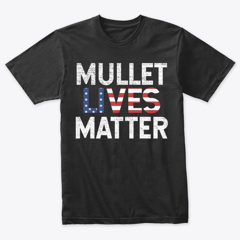 Mullet Lives Matter