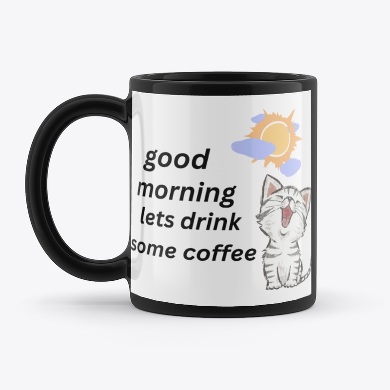 good morning lets drink some coffe mug