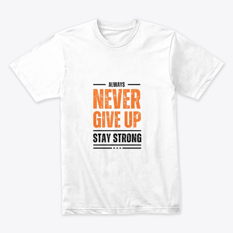 Never Give Up T Shirt Gym Clothing Bodyb