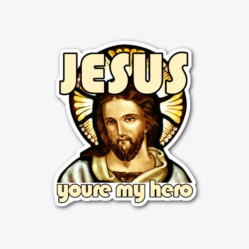 Jesus youre my hero