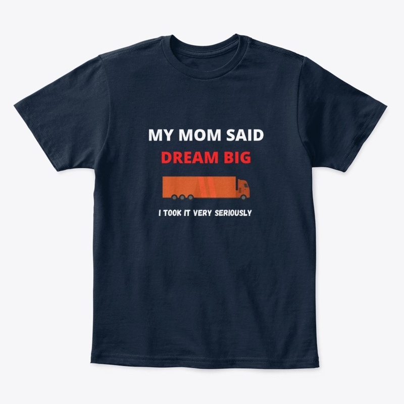 MY MOM SAID DREAM BIG