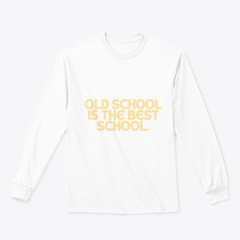 Old School is the Best School" T-Shirt