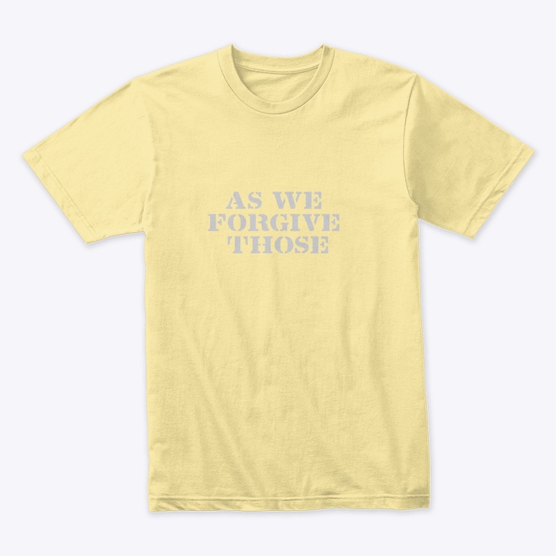 As we forgive those