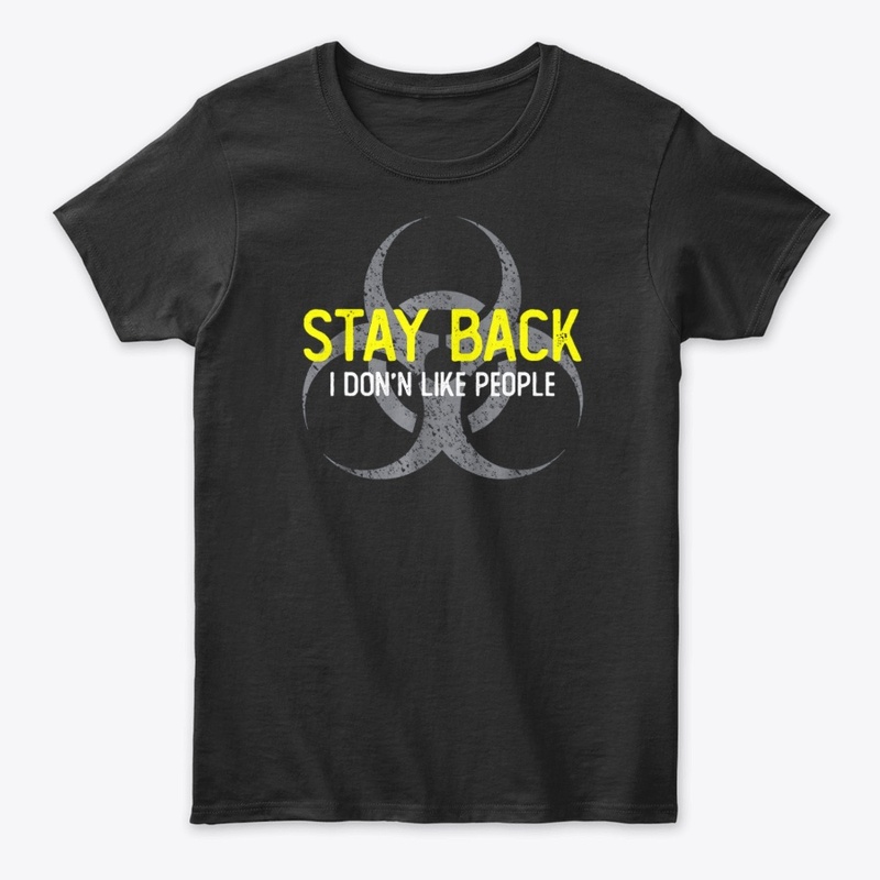 Awareness Stay Back Dont Like People Fun