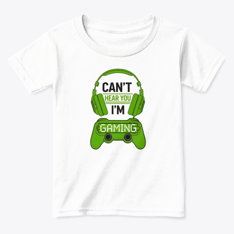 Can't Hear You, I'm Gaming T-shirt 