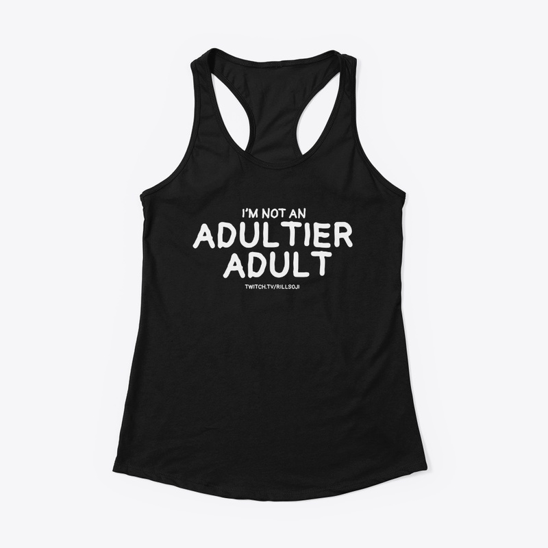 I'm not an Adultier Adult