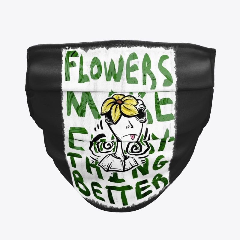 Flowers Make Everything Better