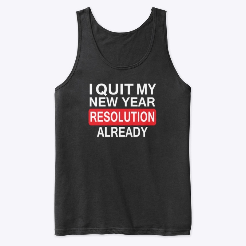  I QUIT MY NEW YEAR RESOLUTION ALREADY