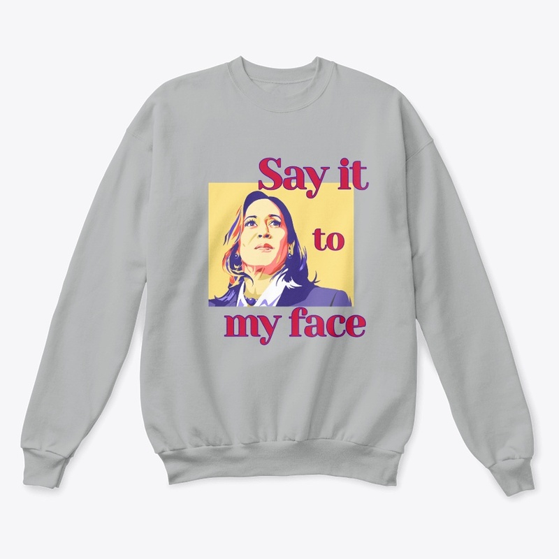 to my face
