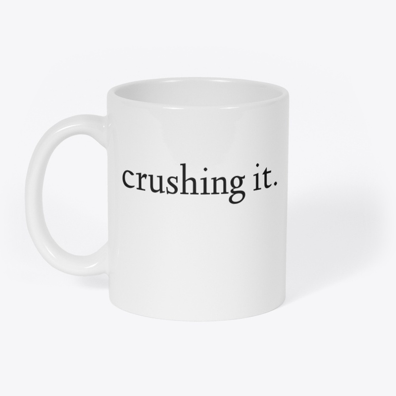 crushing it.
