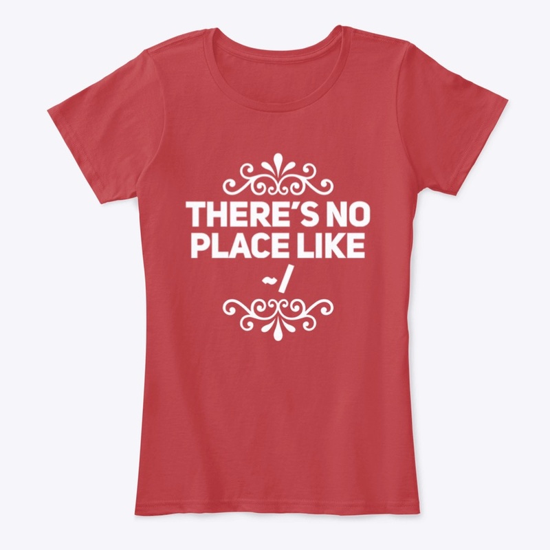 There's No Place Like Home