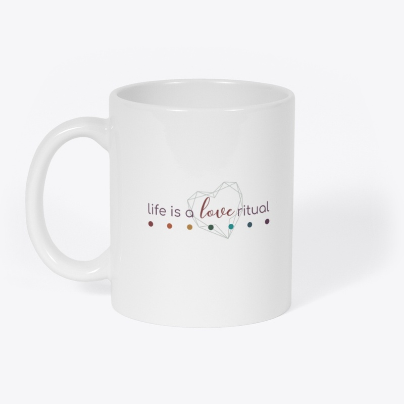 Life Is A Love Ritual
