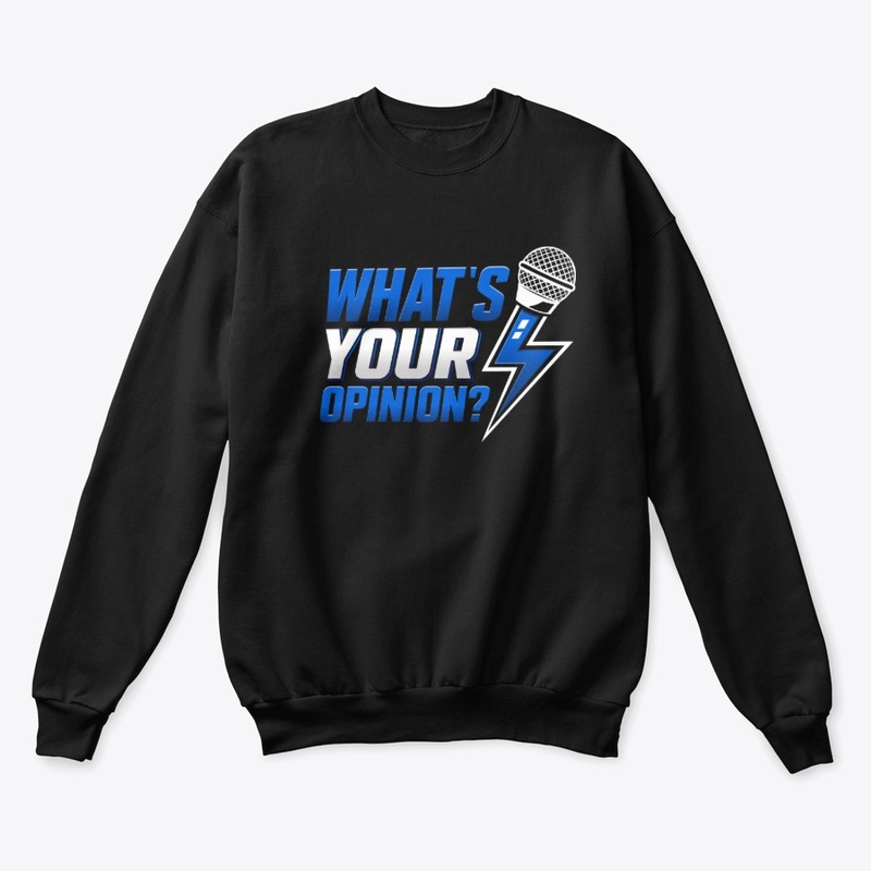 WHAT'S YOUR OPINION T-SHIRTS