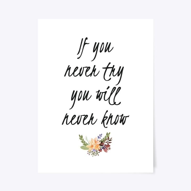 If You Never Try You Never Know