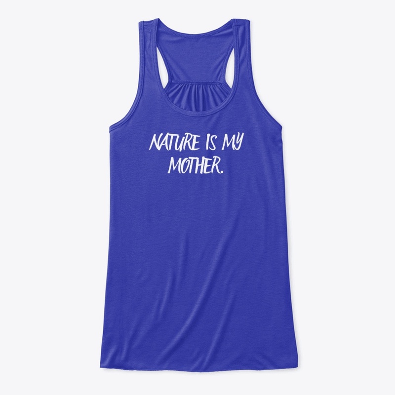 Nature is my mother