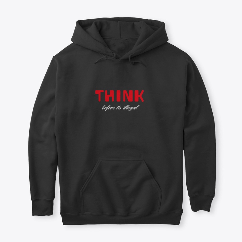 THINK!  before its illegal