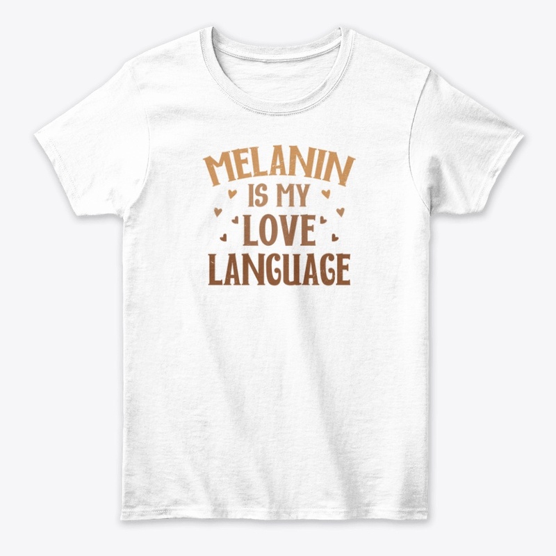 Melanin is My Love Language