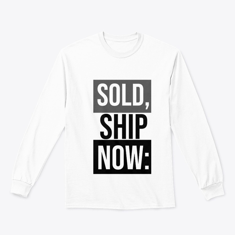 Sold, Ship Now: