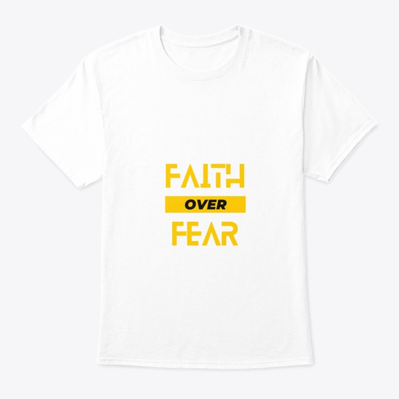 Faith over fear t-shirt 
