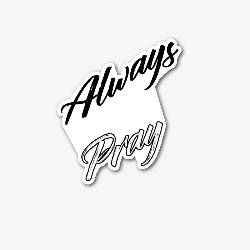 Always Pray