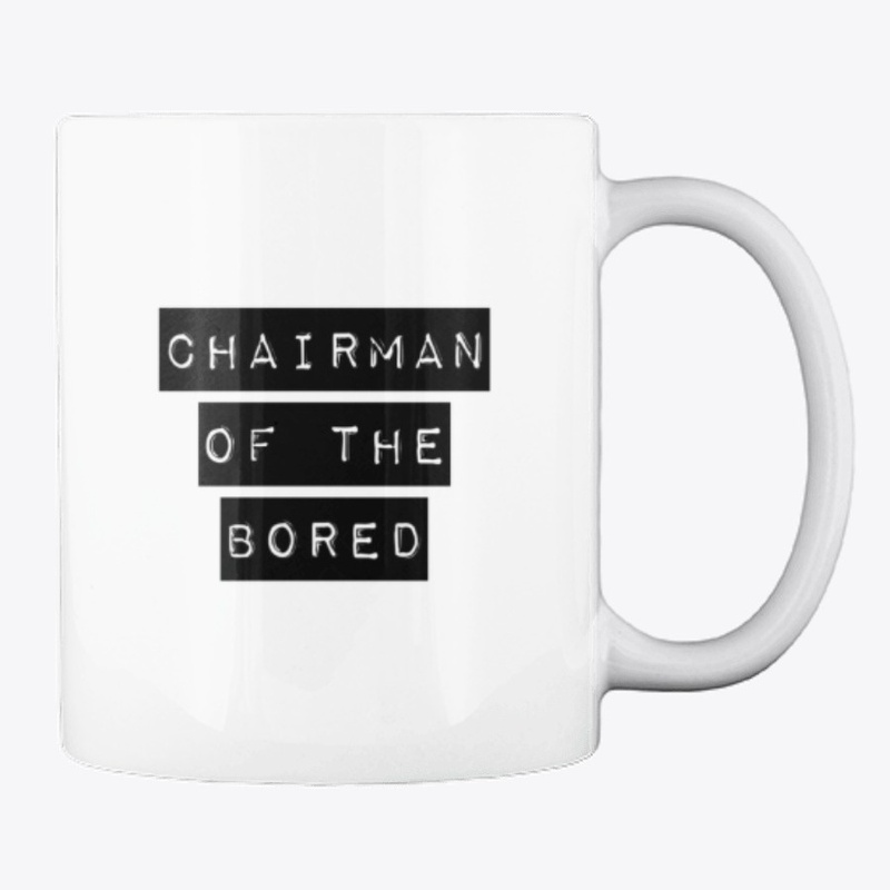 Chairman of the Bored
