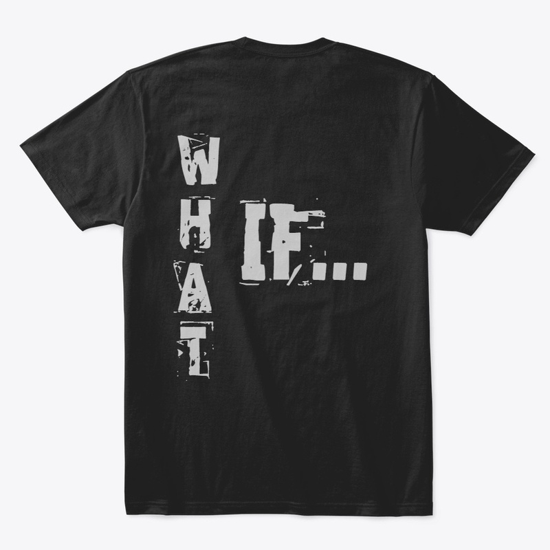 WHAT IF...