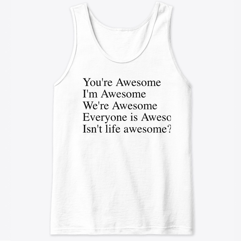 You're Awesome, I'm Awesome....