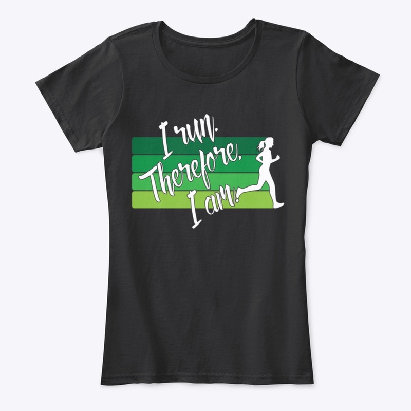 I Run. Therefore, I Am. (Female - Green)