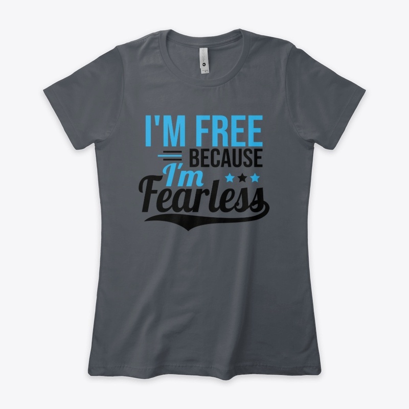 I'm Free Because I'm Fearless