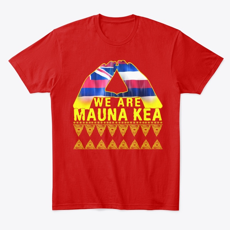 We Are Mauna kea T Shirt for All