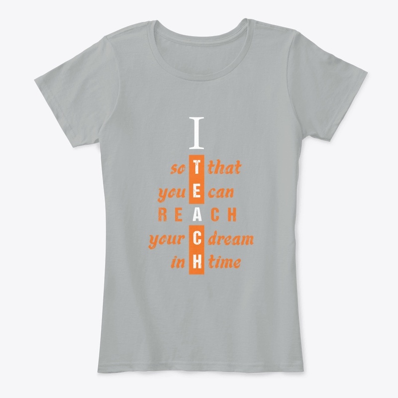 I Teach - You Reach Your Dream