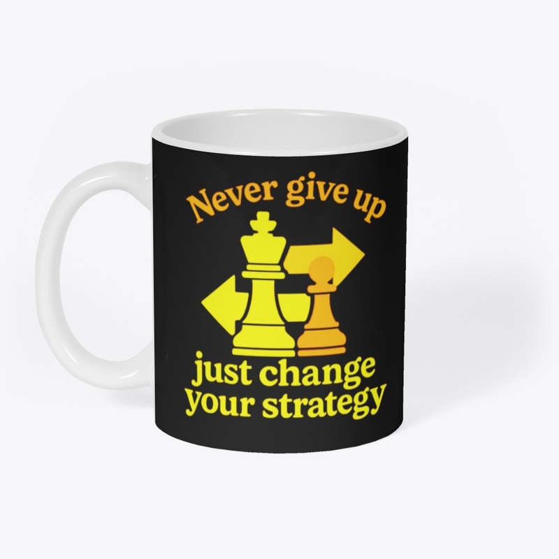 Never Give Up Strategy