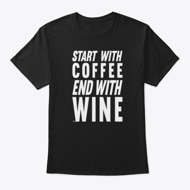 Start with Coffee, End with Wine