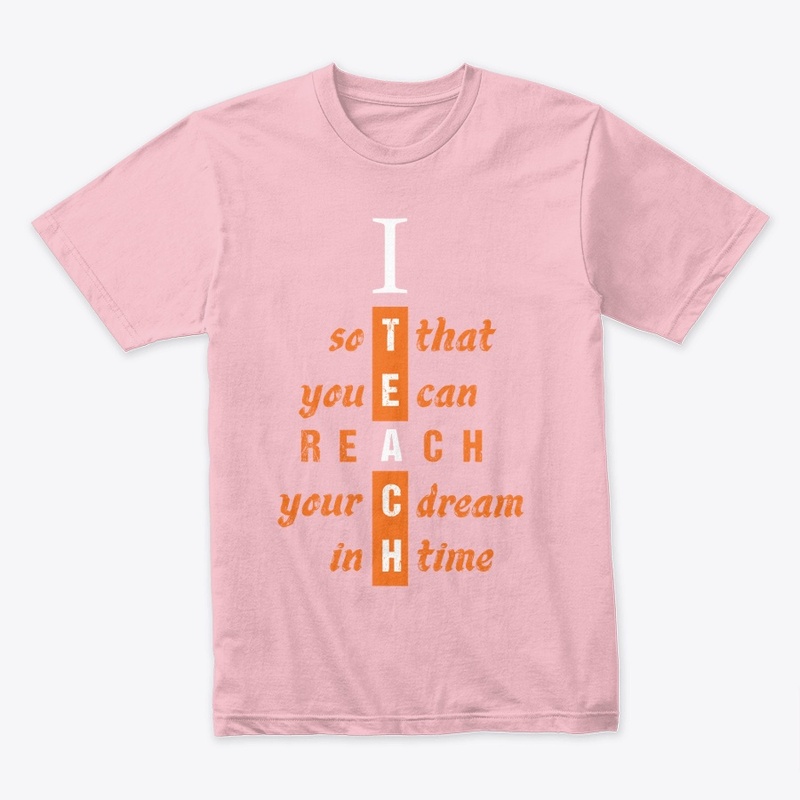 I Teach - You Reach Your Dream
