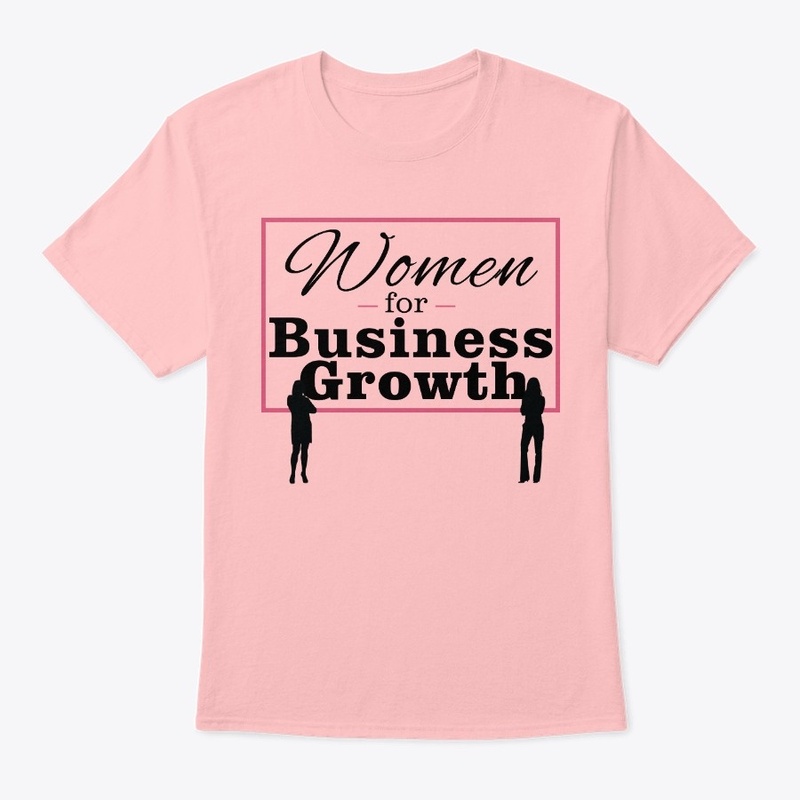 Women For Business Growth Shirt