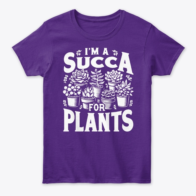 I'm A Succa For Plants Ladies Tee Shirt