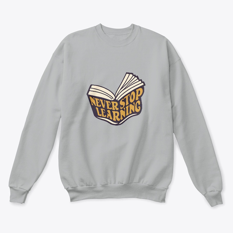 Never Stop Learning T-shirt