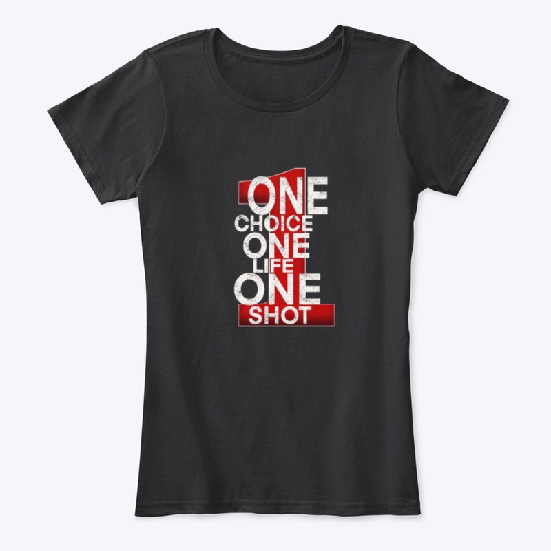 One choice one life 