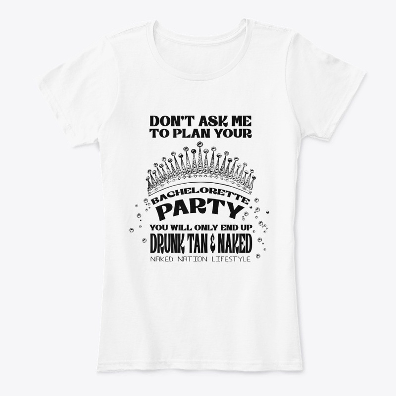 DON'T ASK ME TO PLAN YOUR BACHELORETTE..