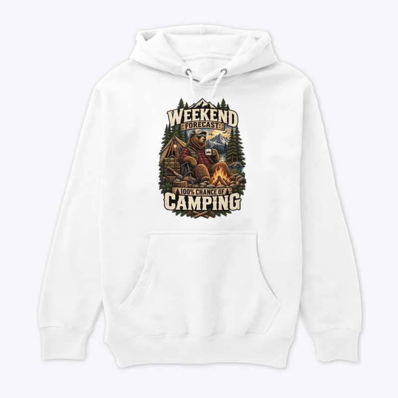 Weekend Forecast 100% Chance of Camping 