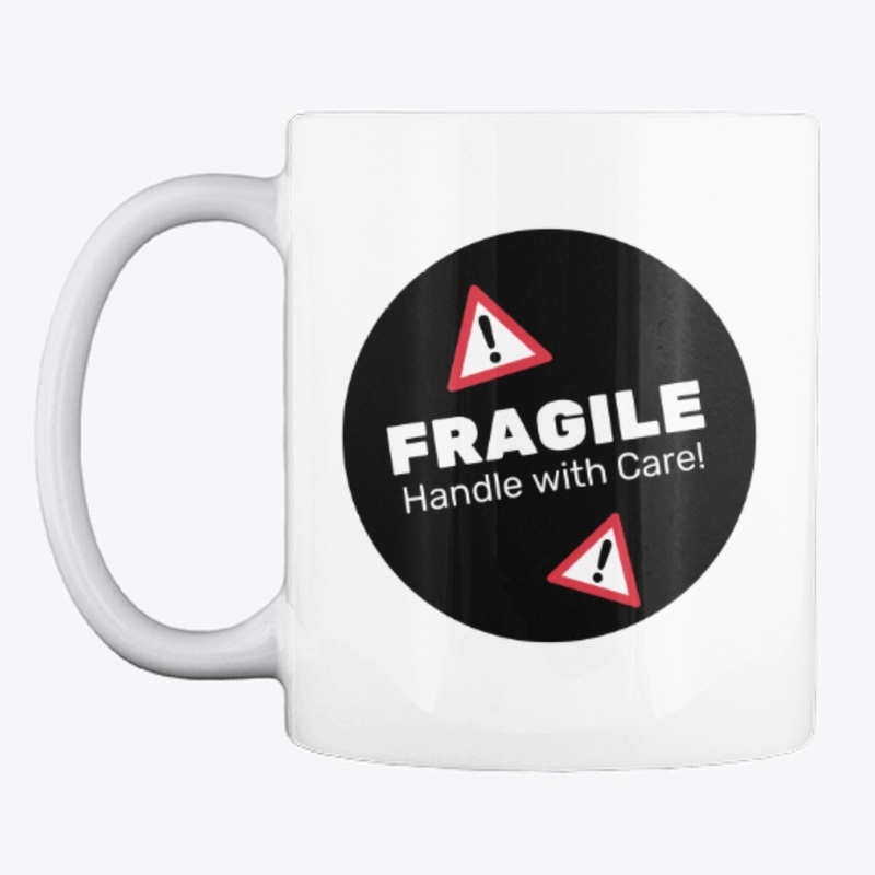 Fragile Handle With Care!