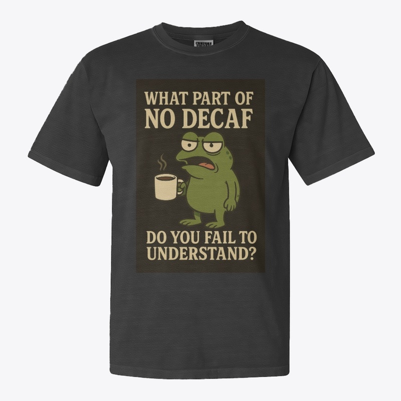What Part of No Decaf