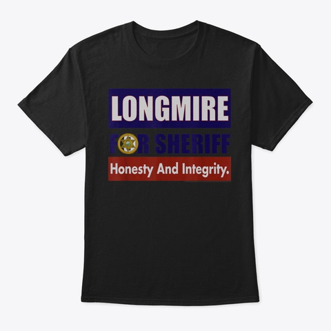 Longmire For Sheriff T Shirt21 Black Maglietta Front