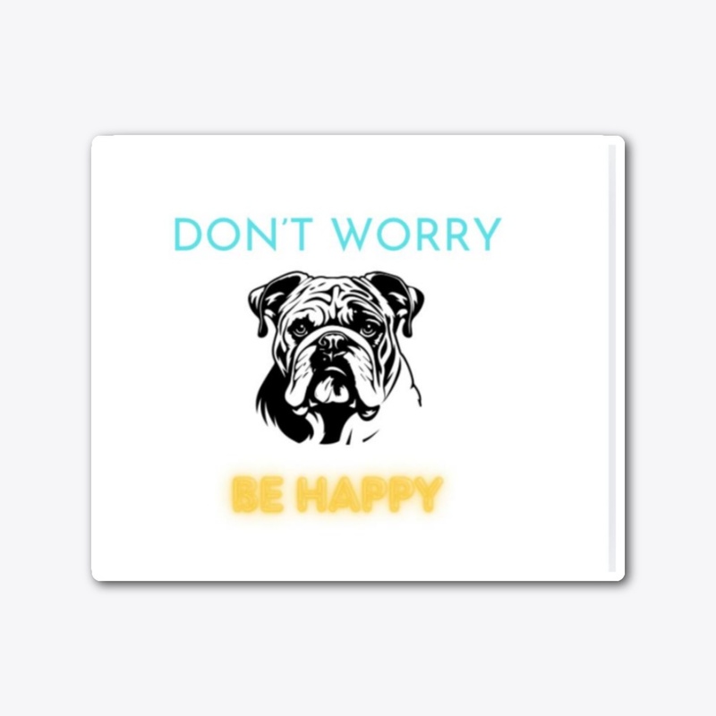 DON'T WORRY BE HAPPY😁