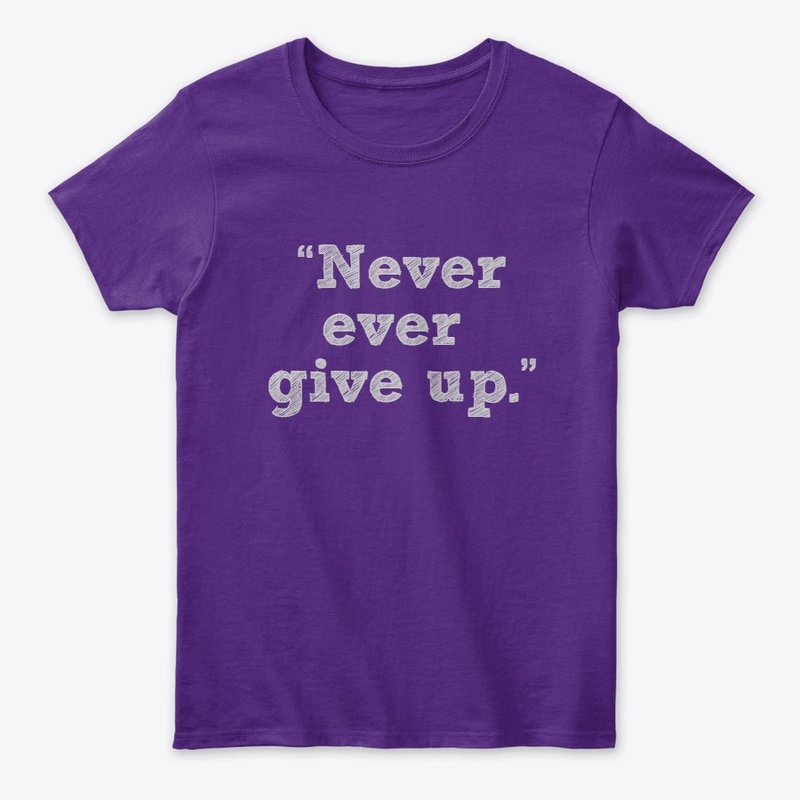 Never ever give up