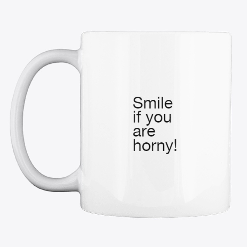 Smile if you are horny