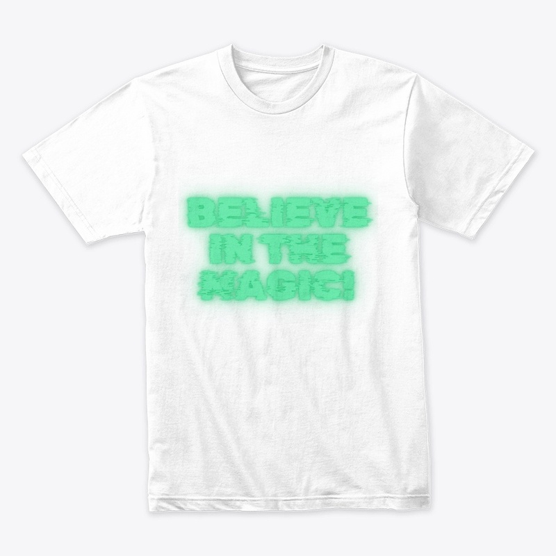 Believe in the Magic T-Shirt Design