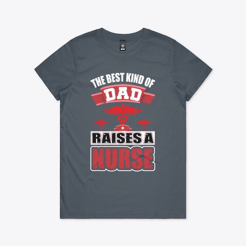 The Best Kind of Dad Nurse T Shirt 